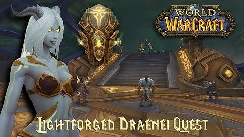 World of Warcraft - Allied Race: Lightforged Draenei quest