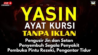 Surah Yasin & Ayat Kursi Pengusir Setan dan Penyembuh Segala Macam Penyakit, Ngaji Merdu | Alaa Aqel