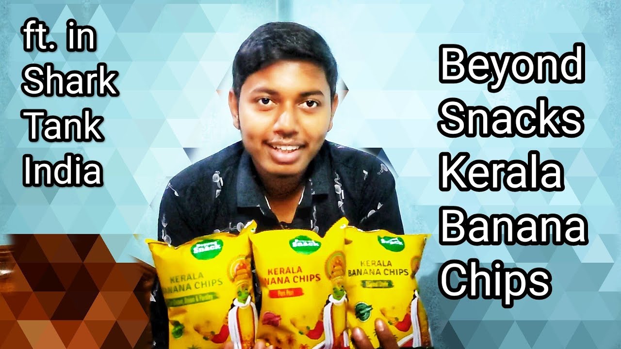Review Banana Chips Shark Tank India "Beyond Snack" Kerala Banana