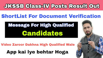 JKSSB CLASS-IV RESULT!! MESSAGE FOR HIGH QUALFIED CANDIDATES!! JKSSB CLASS-IV SHORTLIST