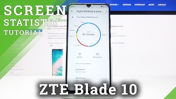 How to Check Total Screen Time on ZTE Blade 10 – Total Screen Time