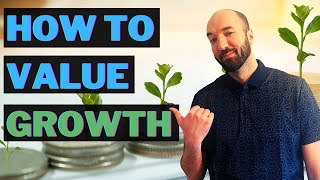 How to Value Growth Stocks
