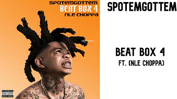 SPOTEMGOTTEM ft. NLE Choppa - Beat Box 4 (Official Audio)