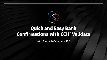 Experience the speed of processing bank confirmations with CCH® Validate