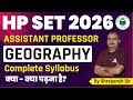 HP SET 2026 Assistant Professor Geography | Full Syllabus Explained