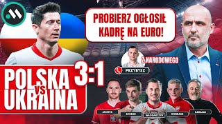 POLSKA - UKRAINA 3:1! CO ZA MECZ BIAŁO-CZERWONYCH! PROBIERZ SKREŚLA TRZY NAZWISKA