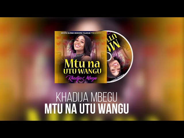Khadija Mbegu _ Mtu Na Utu Wangu (Official Audio) class=
