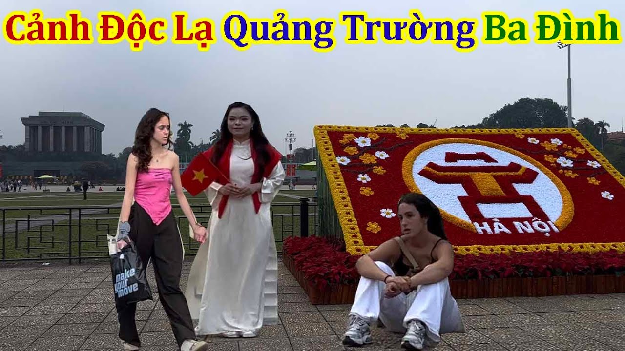 Toàn Cảnh Độc Lạ Vòng Quanh Quảng Trường Ba Đình Tới Nhà Hát Lớn Hà Nội