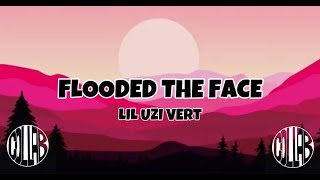 Lil Uzi Vert - Flooded The Face (Lyrics)