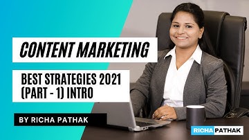 Best Content Marketing Strategy 2021 (Part - 1) Introduction
