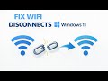 WiFi Keeps Disconnecting on Windows 11? Fix It for Good