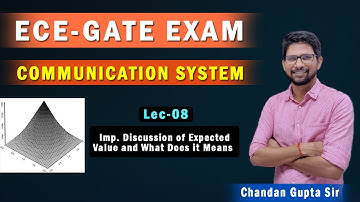 Lec 8 I Imp. Discussion of Expected value and what does it means I Communication System I GATE-2021