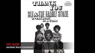 Video thumbnail of "Thank you - Sly & The Family Stone - Bass Backing Track (NO BASS)"