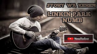 STORY WA KEREN || STORY WA LAGU BARAT || LINIKIN PARK NUMB