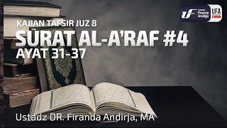 Tafsir Juz 8 : Surat Al-A'raf #4 Ayat 31-37 - Ustadz Dr. Firanda Andirja M.A.