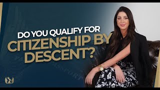 Do You Qualify For Citizenship By Descent?