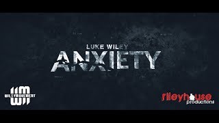 Luke Wiley - Anxiety |   (HD)