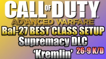 Bal-27 Best Class Setup! Advanced Warfare "Kremlin" Supremacy DLC