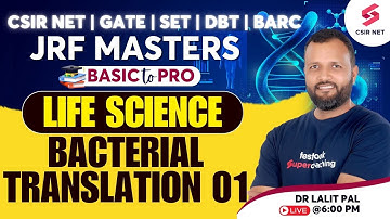 CSIR NET| GATE| SET| Life Science| Unit 3| Bacterial Translation | S1 | Dr Lalit Pal #csirnet