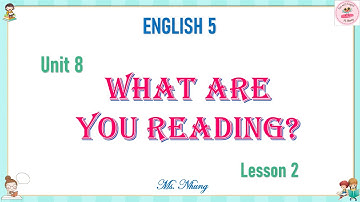English 5 - Unit 8: What Are You Reading? - Lesson 2