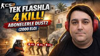 CS2 - TEK FLASHLA 4 KILL! ABONELERLE DUST2 (2000 ELO)