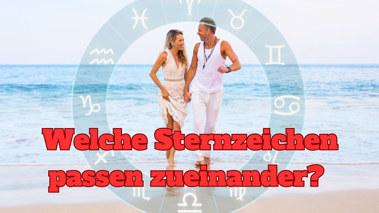 Welche Sternzeichen passen zueinander ️💘♎♏♈♋ YouTube