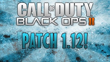 Black Ops 2 PS3 Patch Title Update 1.12 - Patch Notes 27th June (BO2 Update PS3/Xbox 360/PC)