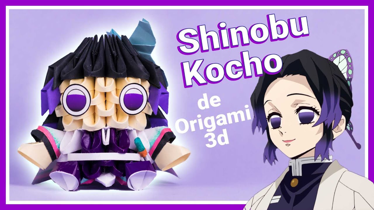  C mo Hacer A SHINOBU KOCHO De ORIGAMI 3d Kimetsu No Yaiba F CIL 
