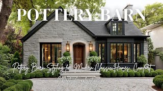 Pottery Barn Styling For Modern Clic Homes Comfort Meets Sophistication