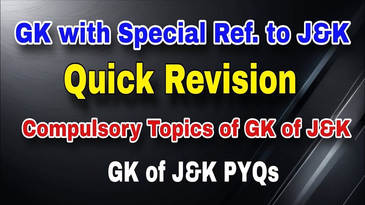 Quick Revision GK with Special Ref to J&K