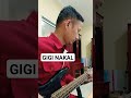 GIGI - NAKAL-BASS COVER #gigi #nakal #bass #cover #basscover #shorts