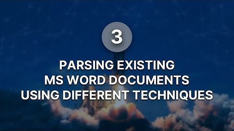 Parsing existing MS Word documents using different techniques