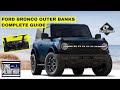 2021 FORD BRONCO OUTER BANKS COMPLETE GUIDE