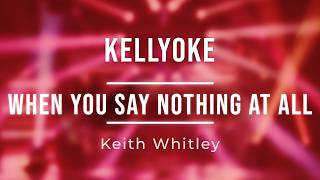 Kellyoke | When You Say Nothing at All (Keith Whitley)