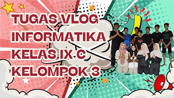 TUGAS INFORMATIKA KELAS IX - C KELOMPOK 3 || UPT SMPN 1 MONTONG TAHUN AJARAN 2025/2026