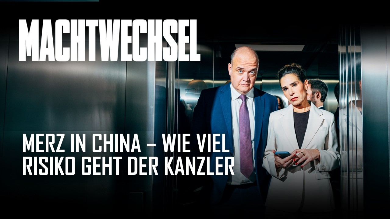 Merz in China: Wie viel Risiko geht der Kanzler? | Podcast Machtwechsel