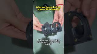 What are the application areas of PPS material?