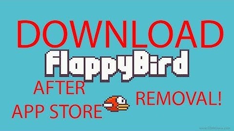 HOW TO GET FLAPPY BIRD *AFTER APP STORE REMOVAL*
