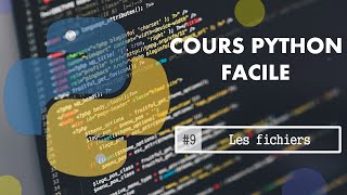 Cours Python Facile | 9# Les fichiers