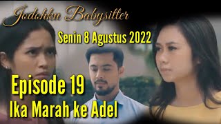 JODOHKU BABYSITTER EPISODE 19 - IKA MARAH KE ADEL