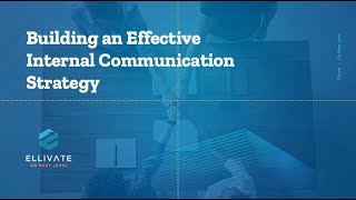 Building an Effective Internal Communication Strategy: Tips and Best Practices