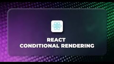 Mastering Conditional Rendering in React: A Comprehensive Guide