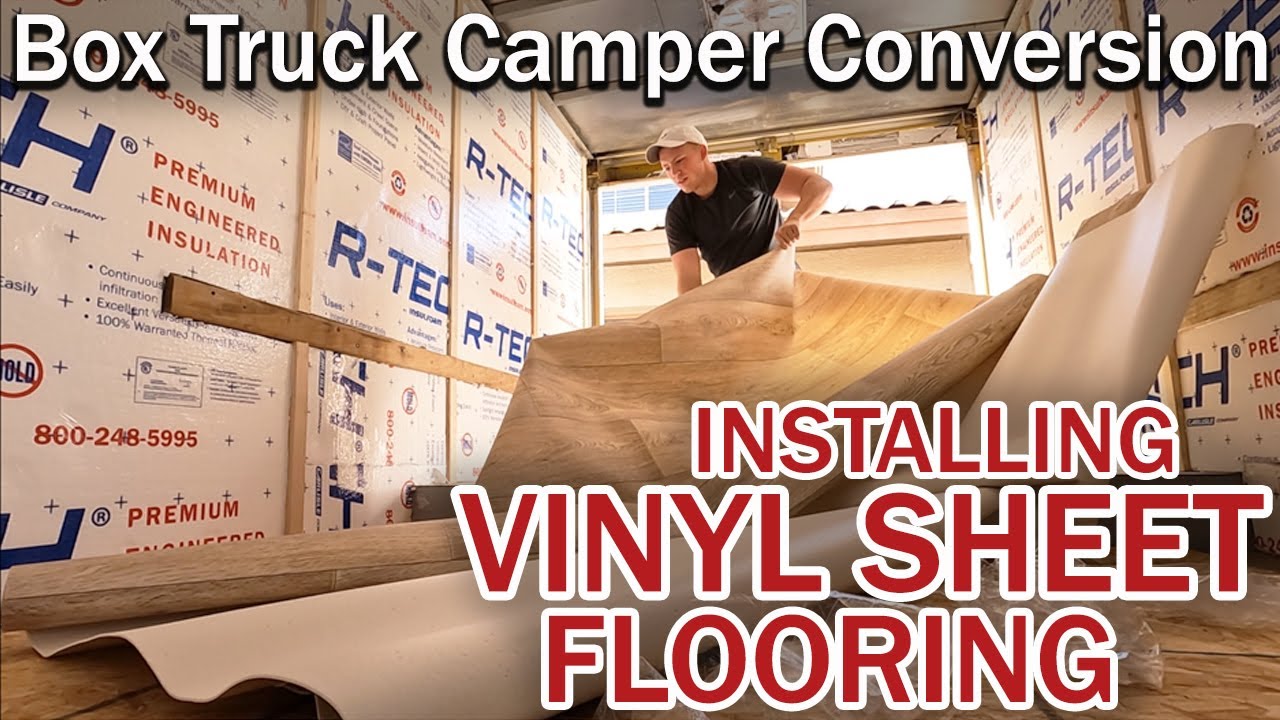 How To Install Vinyl Flooring - Box Truck Camper Conversion - YouTube