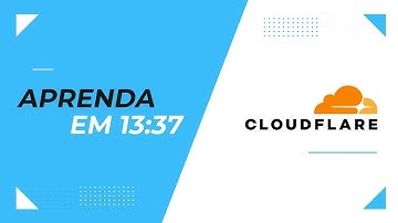 Aprenda em 13:37: Cloudflare