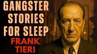 Gangster Stories For Sleep | Frank Tieri – The Quiet Force Behind New York, 1950s–1970s