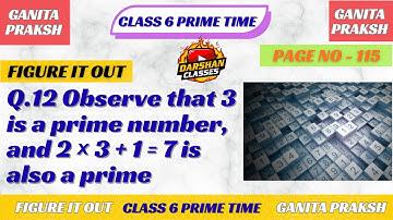 Observe that 3 is a prime number and 2 × 3 + 1 = 7 is also a prime