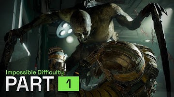DEAD SPACE REMAKE (IMPOSSIBLE DIFFICULTY) Walkthrough Gameplay - Part 1