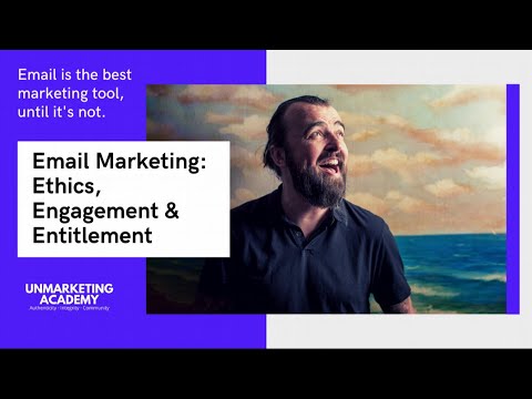 Email Marketing: Ethics, Engagement & Entitlement