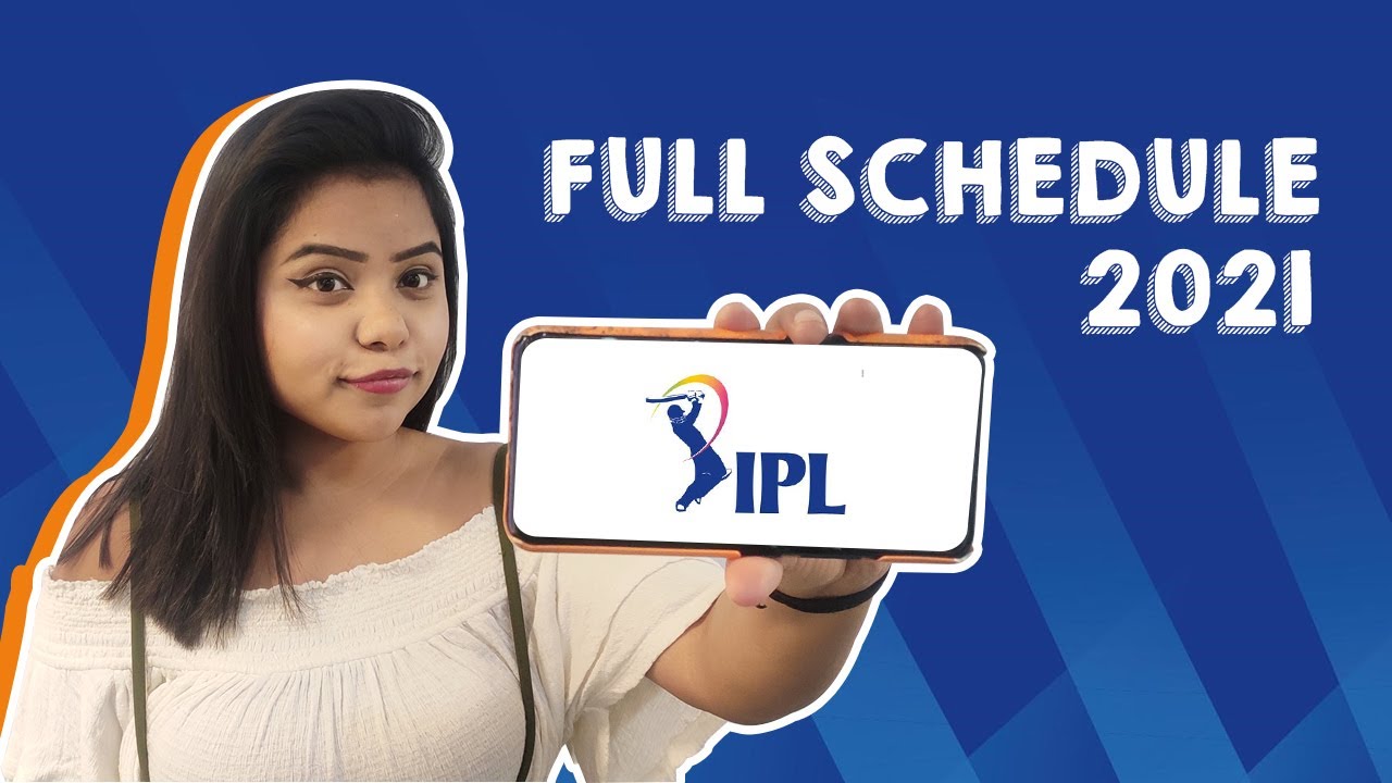 IPL 2021 Date, Time & Venue|IPL 2021 Full Schedule|IPL 2021 All Matches Schedule