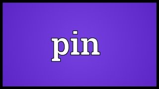 Pin Meaning